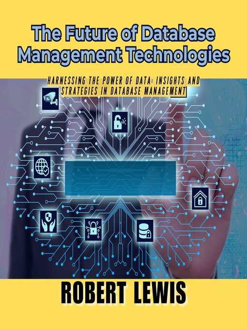 Title details for The Future of Database Management Technologies by Robert Lewis - Wait list